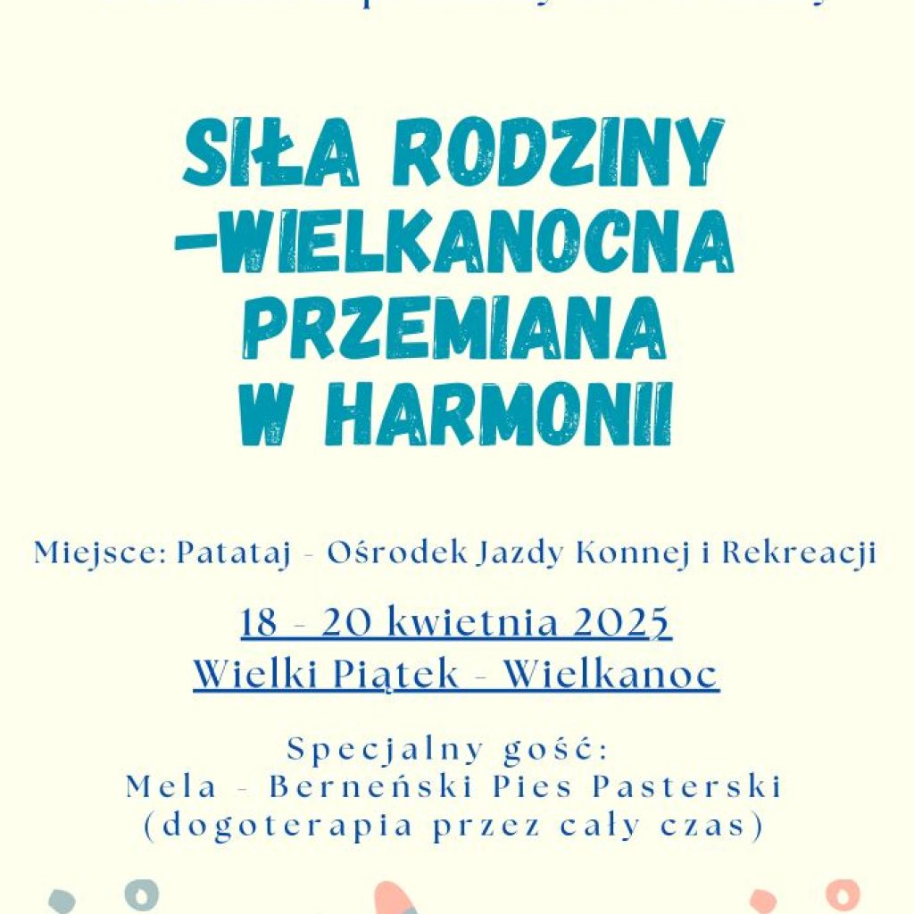 SIŁA RODZINY – WIELKANOCNA PRZEMIANA W HARMONII - WIELKANOC